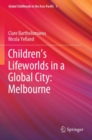 Image for Children’s Lifeworlds in a Global City: Melbourne