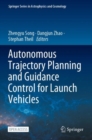 Image for Autonomous Trajectory Planning and Guidance Control for Launch Vehicles