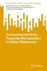 Image for Environmental Risks Posed by Microplastics in Urban Waterways