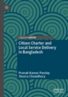 Image for Citizen Charter and Local Service Delivery in Bangladesh