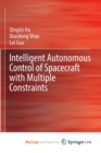 Image for Intelligent Autonomous Control of Spacecraft with Multiple Constraints