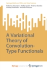 Image for A Variational Theory of Convolution-Type Functionals