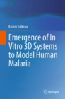 Image for Emergence of in Vitro 3D Systems to Model Human Malaria