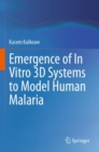 Image for Emergence of In Vitro 3D Systems to Model Human Malaria