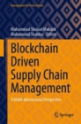 Image for Blockchain driven supply chain management  : a multi-dimensional perspective
