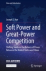 Image for Soft Power and Great-Power Competition : Shifting Sands in the Balance of Power Between the United States and China