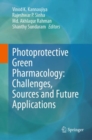 Image for Photoprotective Green Pharmacology: Challenges, Sources and Future Applications