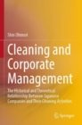 Image for Cleaning and Corporate Management : The Historical and Theoretical Relationship Between Japanese Companies and Their Cleaning Activities