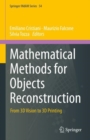 Image for Mathematical methods for objects reconstruction  : from 3D vision to 3D printing