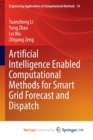Image for Artificial Intelligence Enabled Computational Methods for Smart Grid Forecast and Dispatch