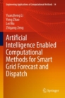 Image for Artificial Intelligence Enabled Computational Methods for Smart Grid Forecast and Dispatch