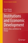 Image for Institutions and economic development  : markets, ideas, and bottom-up change