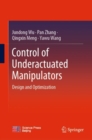 Image for Control of Underactuated Manipulators: Design and Optimization