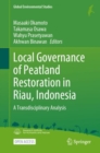 Image for Local Governance of Peatland Restoration in Riau, Indonesia
