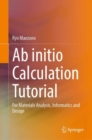 Image for Ab initio calculation tutorial  : for materials analysis, informatics and design