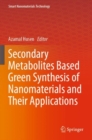 Image for Secondary Metabolites Based Green Synthesis of Nanomaterials and Their Applications