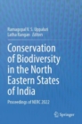 Image for Conservation of Biodiversity in the North Eastern States of India : Proceedings of NERC 2022