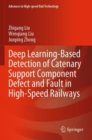 Image for Deep Learning-Based Detection of Catenary Support Component Defect and Fault in High-Speed Railways