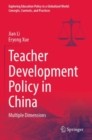 Image for Teacher Development Policy in China : Multiple Dimensions