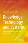 Image for Knowledge technology and systems  : toward establishing knowledge systems science