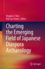 Image for Charting the Emerging Field of Japanese Diaspora Archaeology