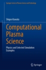 Image for Computational Plasma Science: Physics and Selected Simulation Examples