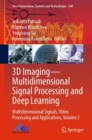 Image for 3D imaging  : multidimensional signal processing and deep learningVolume 2,: Multidimensional signals, video processing and applications