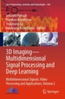 Image for 3D Imaging—Multidimensional Signal Processing and Deep Learning : Multidimensional Signals, Video Processing and Applications, Volume 2