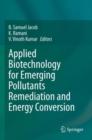 Image for Applied Biotechnology for Emerging Pollutants Remediation and Energy Conversion