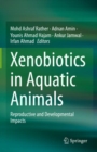 Image for Xenobiotics in Aquatic Animals: Reproductive and Developmental Impacts