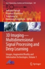 Image for 3D Imaging-Multidimensional Signal Processing and Deep Learning: Images, Augmented Reality and Information Technologies, Volume 1