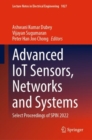 Image for Advanced IoT sensors, networks and systems  : select proceedings of SPIN 2022