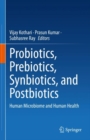 Image for Probiotics, Prebiotics, Synbiotics, and Postbiotics: Human Microbiome and Human Health