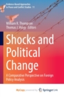 Image for Shocks and Political Change : A Comparative Perspective on Foreign Policy Analysis