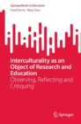Image for Interculturality as an object of research and education  : observing, reflecting and critiquing