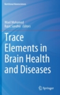 Image for Trace Elements in Brain Health and Diseases