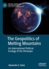 Image for The geopolitics of melting mountains  : an international political ecology of the Himalaya