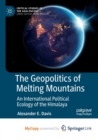Image for The Geopolitics of Melting Mountains : An International Political Ecology of the Himalaya