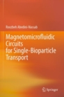 Image for Magnetomicrofluidic Circuits for Single-Bioparticle Transport