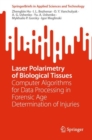 Image for Laser polarimetry of biological tissues  : computer algorithms for data processing in forensic age determination of injuries