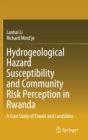 Image for Hydrogeological hazard susceptibility and community risk perception in Rwanda  : a case study of floods and landslides