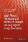 Image for Math Physics Foundation of Advanced Remote Sensing Digital Image Processing