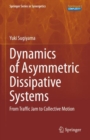 Image for Dynamics of asymmetric dissipative systems  : from traffic jam to collective motion