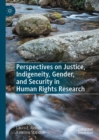 Image for Perspectives on justice, indigeneity, gender, and security in human rights research