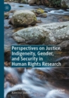 Image for Perspectives on Justice, Indigeneity, Gender, and Security in Human Rights Research