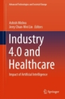 Image for Industry 4.0 and healthcare  : impact of artificial intelligence