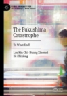 Image for The Fukushima catastrophe  : to what end?