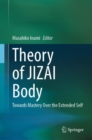 Image for Theory of Jizai body  : towards mastery over the extended self