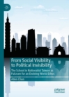 Image for From Social Visibility to Political Invisibility: The School in Nationalist Taiwan as Fulcrum for an Evolving World Ethos
