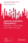 Image for Japanese Population Geographies I: Migration, Urban Areas, and a New Concept : I,
